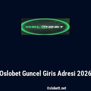 Oslobet Guncel Giris Adresi 2026